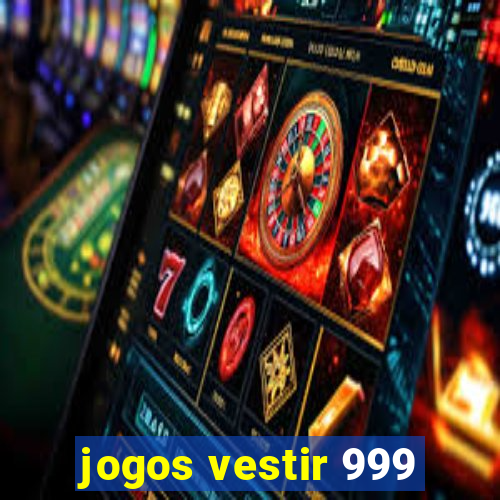 jogos vestir 999